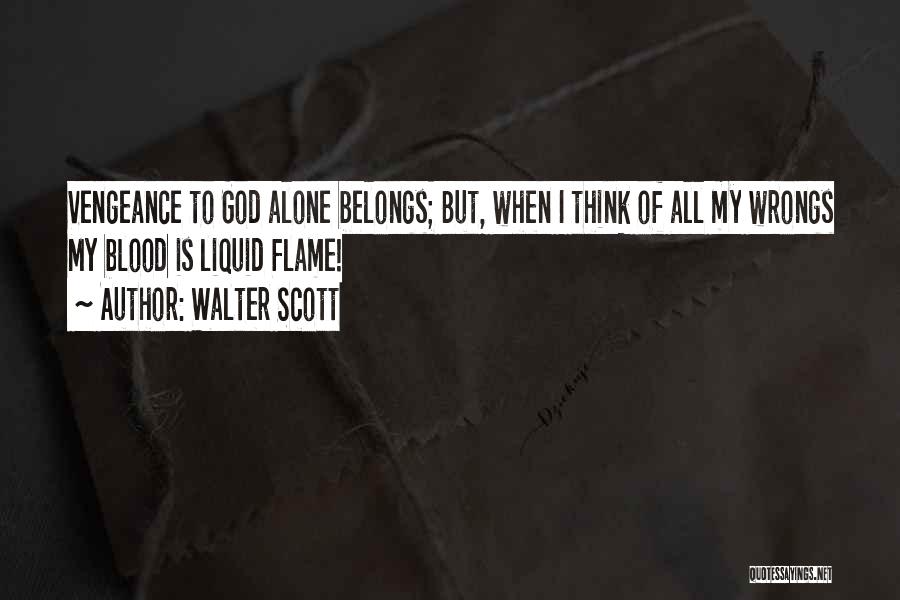 My Wrongs Quotes By Walter Scott