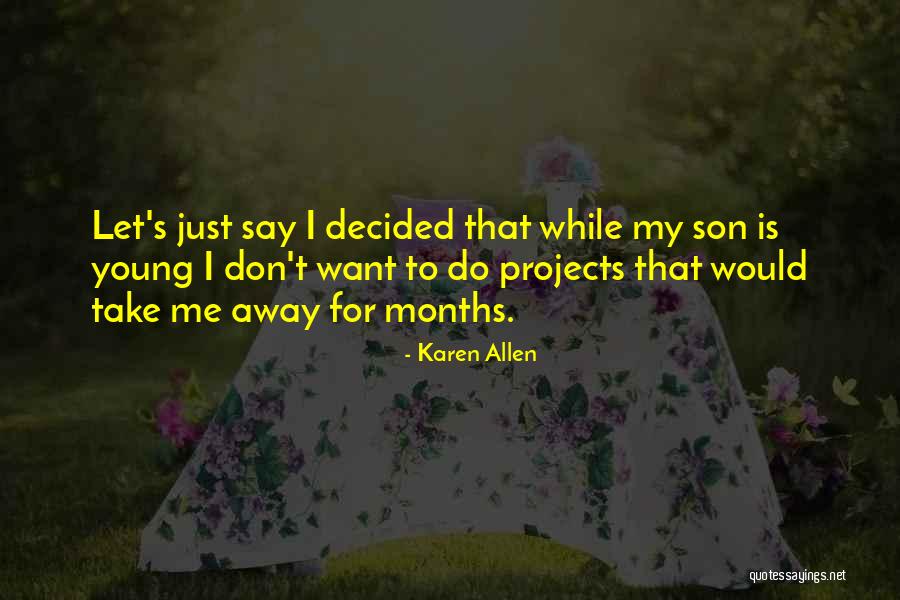 My Young Son Quotes By Karen Allen My Young Son Quotes By Karen Allen