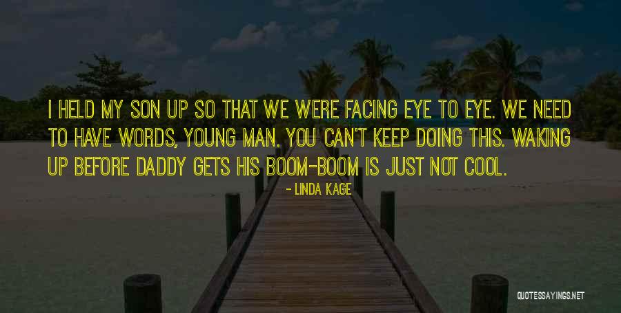 My Young Son Quotes By Linda Kage My Young Son Quotes By Linda Kage