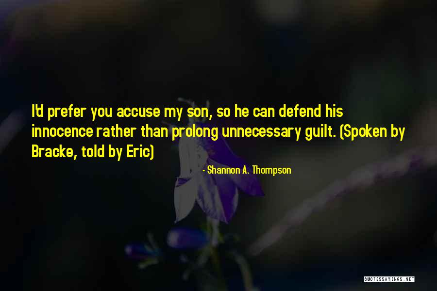 My Young Son Quotes By Shannon A. Thompson My Young Son Quotes By Shannon A. Thompson
