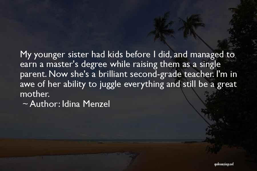 My Younger Sister Quotes By Idina Menzel