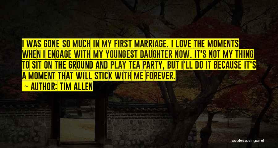 My Youngest Daughter Quotes By Tim Allen