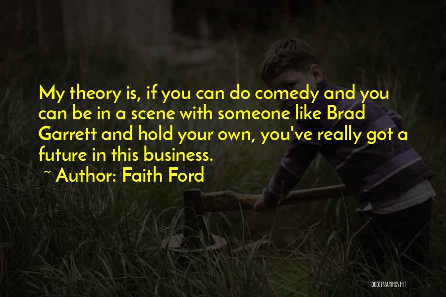 My Your Own Business Quotes By Faith Ford