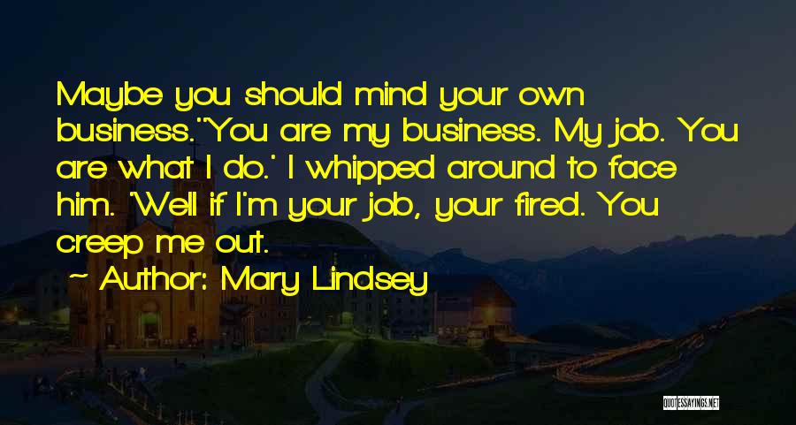 My Your Own Business Quotes By Mary Lindsey