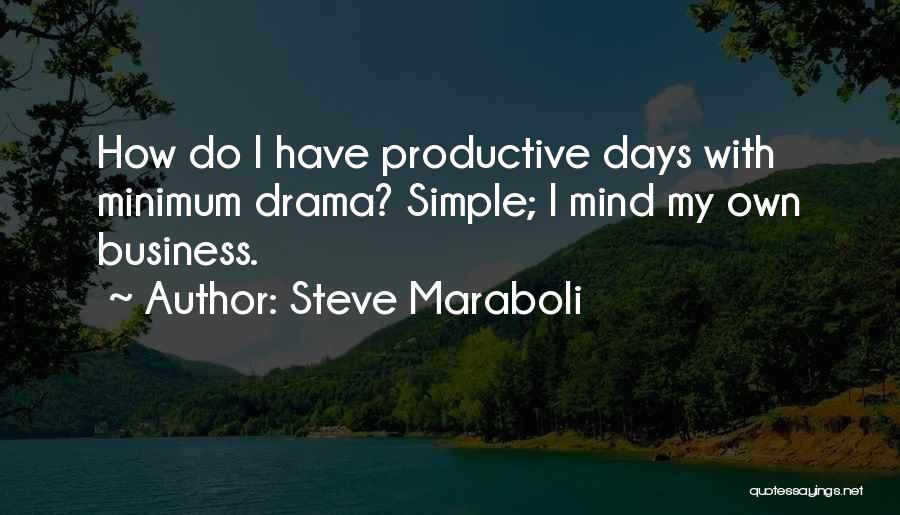 My Your Own Business Quotes By Steve Maraboli