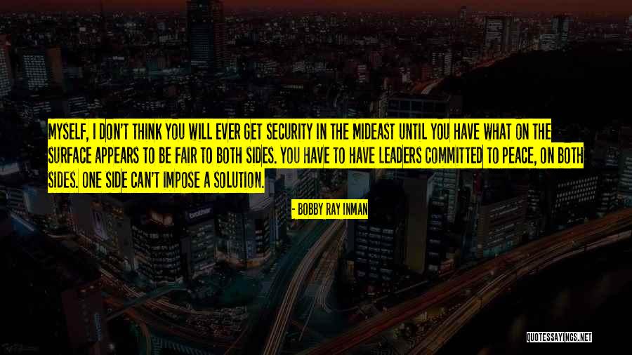 Mychajlo Duda Quotes By Bobby Ray Inman Mychajlo Duda Quotes By Bobby Ray Inman