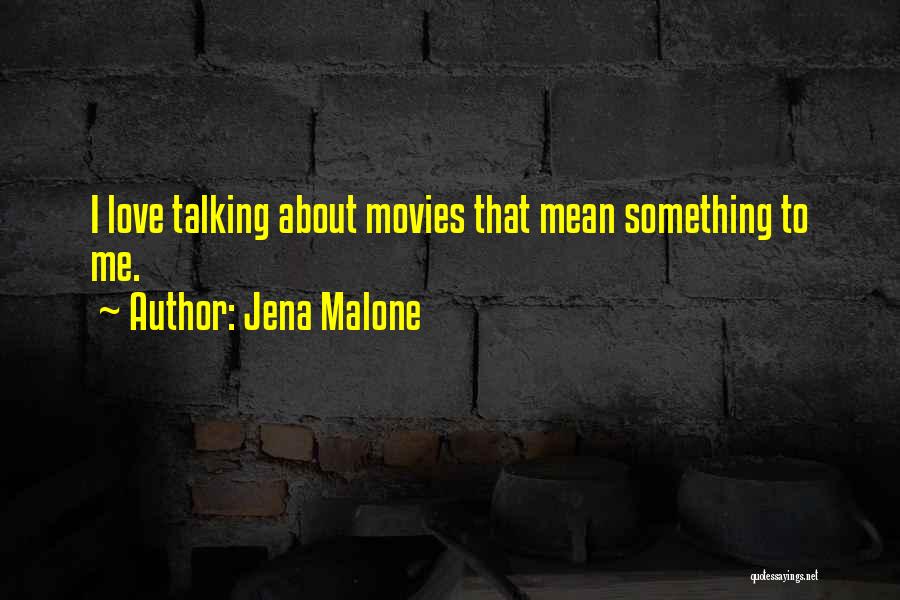 Mychajlowycz Quotes By Jena Malone