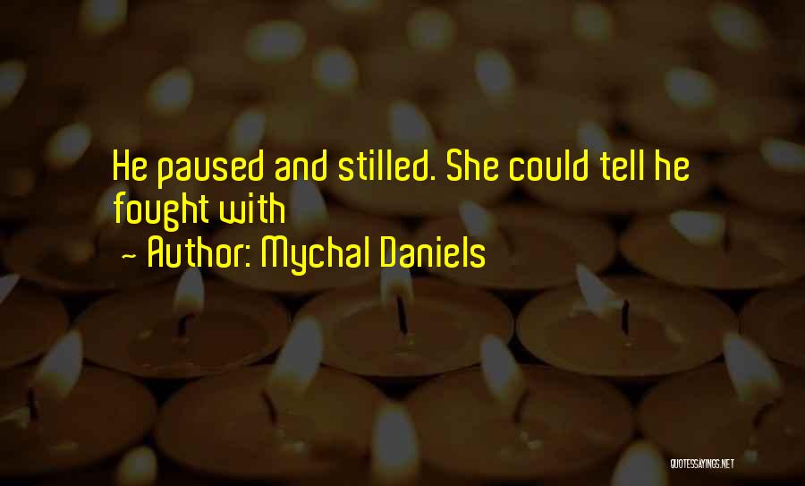 Mychal Daniels Quotes 278554