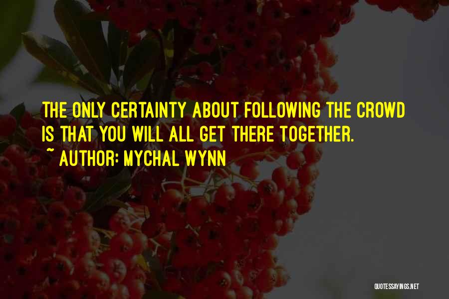 Mychal Wynn Quotes 179216