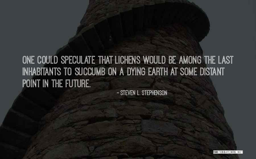 Mycology Quotes By Steven L. Stephenson Mycology Quotes By Steven L. Stephenson