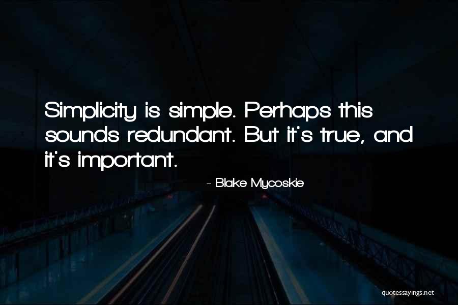 Mycoskie Blake Quotes By Blake Mycoskie Mycoskie Blake Quotes By Blake Mycoskie