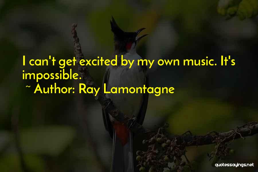 Myesha Williams Quotes By Ray Lamontagne