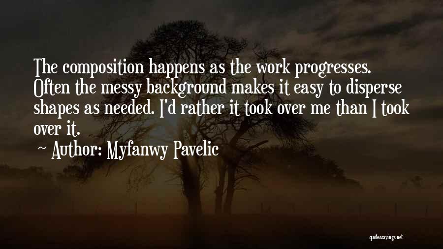 Myfanwy Pavelic Quotes 1246179