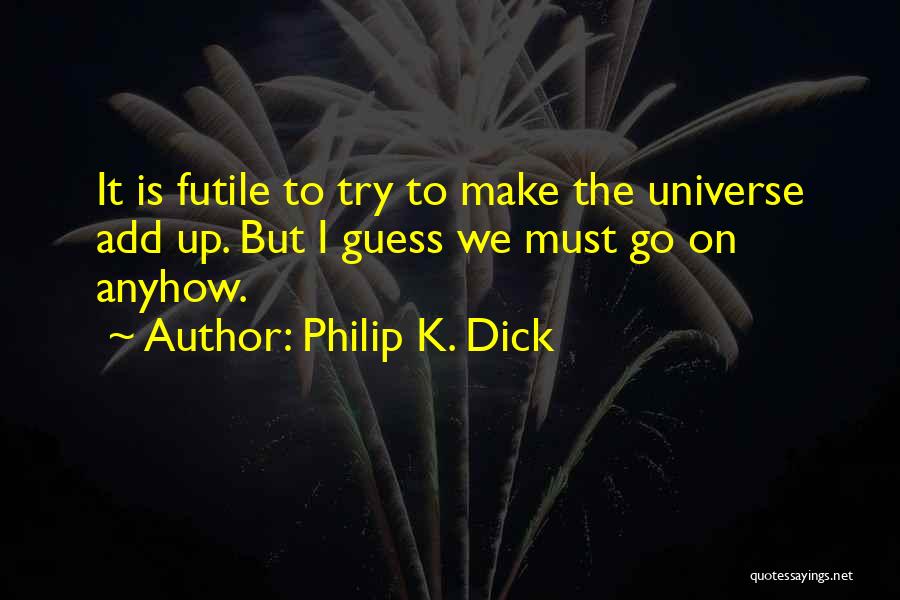 Myhres Music Quotes By Philip K. Dick