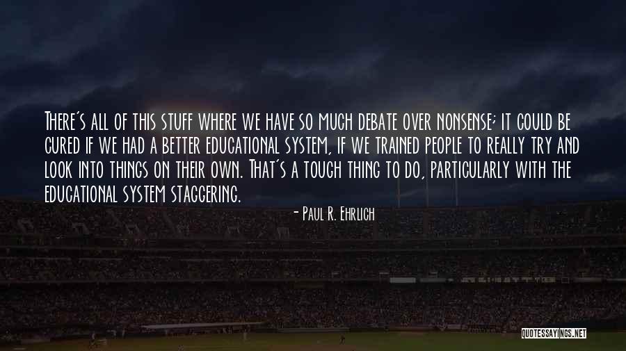 Mykityshyn Holmdel Quotes By Paul R. Ehrlich Mykityshyn Holmdel Quotes By Paul R. Ehrlich