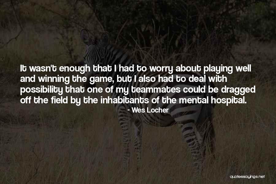 Mykle Myers Quotes By Wes Locher Mykle Myers Quotes By Wes Locher