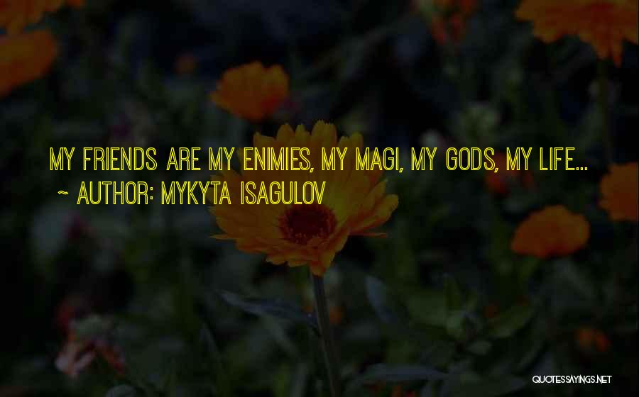 Mykyta Isagulov Quotes 1965854