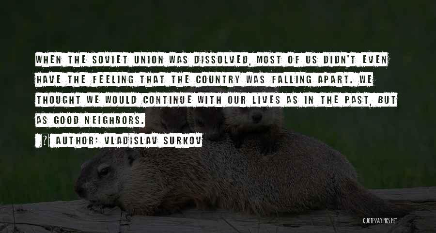 Mylanocytes Quotes By Vladislav Surkov