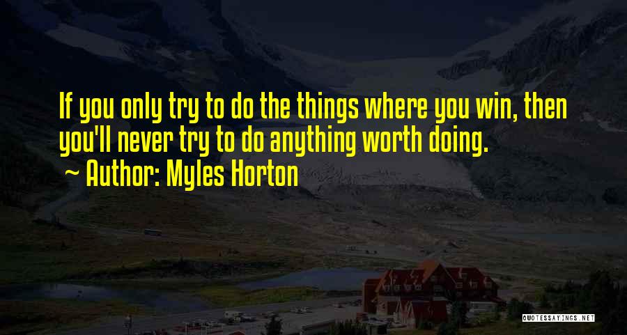 Myles Horton Quotes 680104