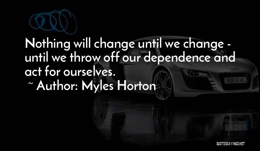 Myles Horton Quotes 886961