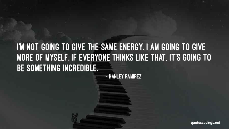Myles Of Olau Quotes By Hanley Ramirez Myles Of Olau Quotes By Hanley Ramirez