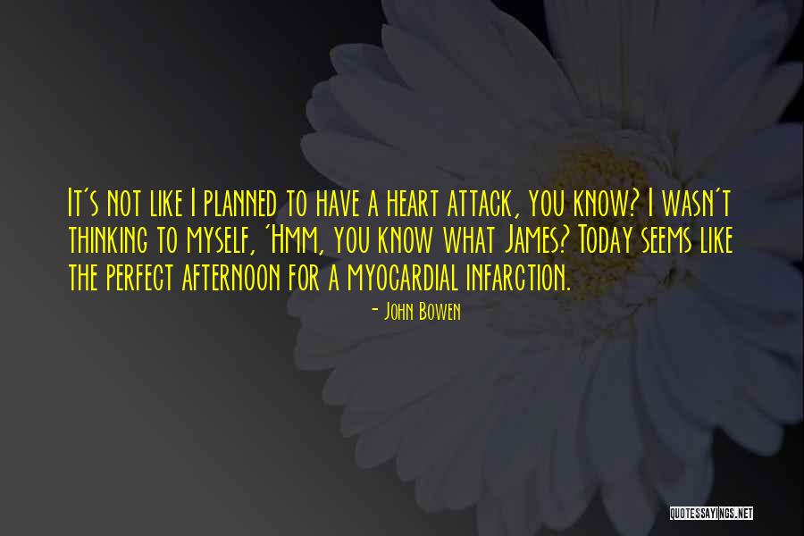 Myocardial Quotes By John Bowen Myocardial Quotes By John Bowen