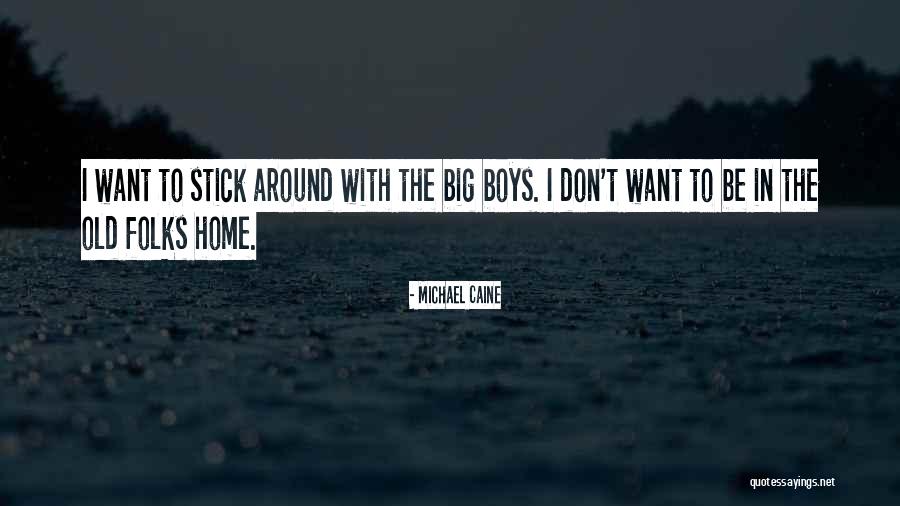 Myrasa Quotes By Michael Caine