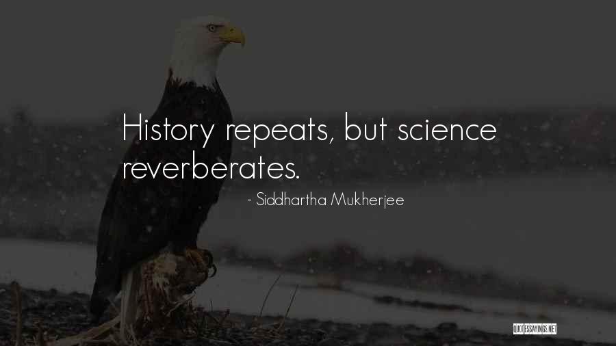 Myrasm Quotes By Siddhartha Mukherjee Myrasm Quotes By Siddhartha Mukherjee