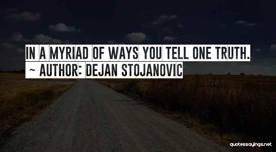 Myriad Quotes By Dejan Stojanovic