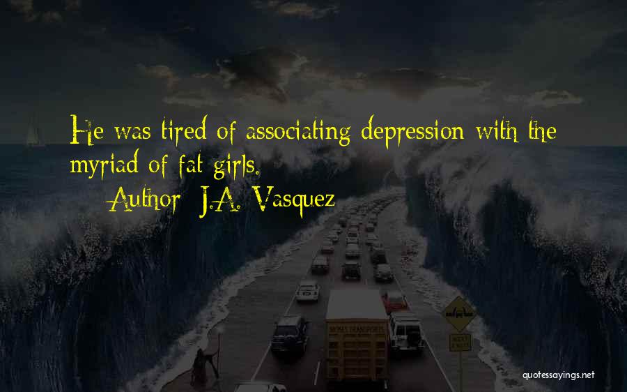 Myriad Quotes By J.A. Vasquez