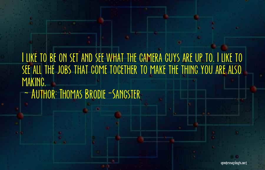 Myrmidon Quotes By Thomas Brodie-Sangster