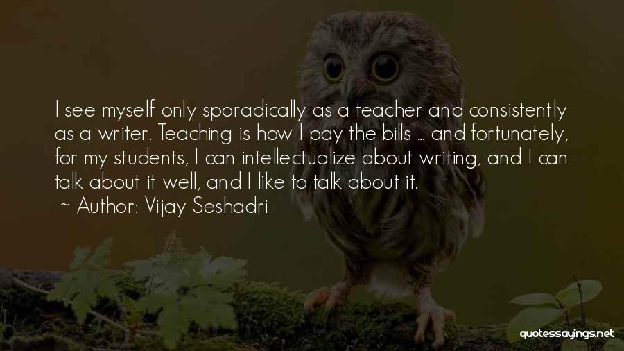 Myrmidon Quotes By Vijay Seshadri