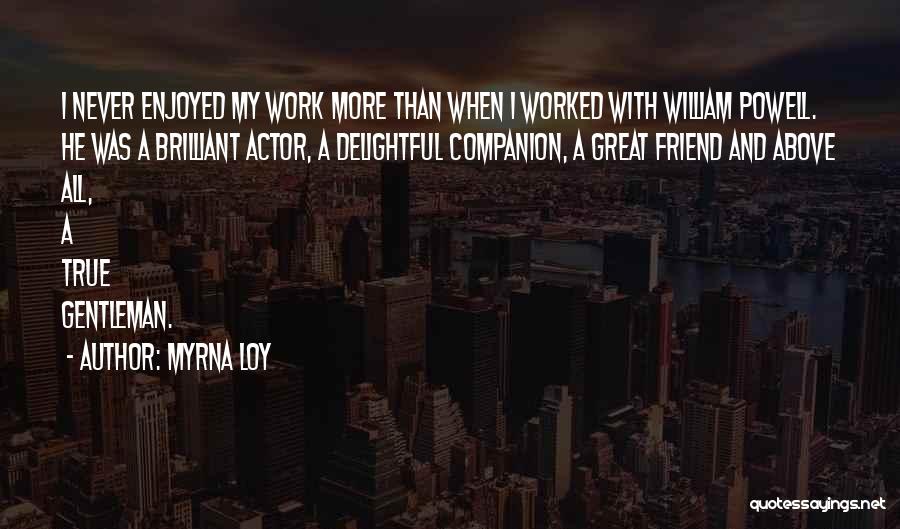 Myrna Loy Quotes 1278322