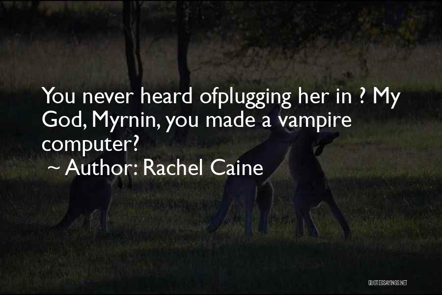 Myrnin Quotes By Rachel Caine