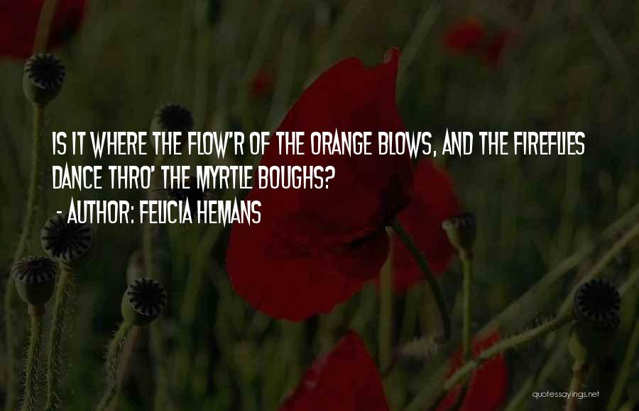 Myrtle Quotes By Felicia Hemans