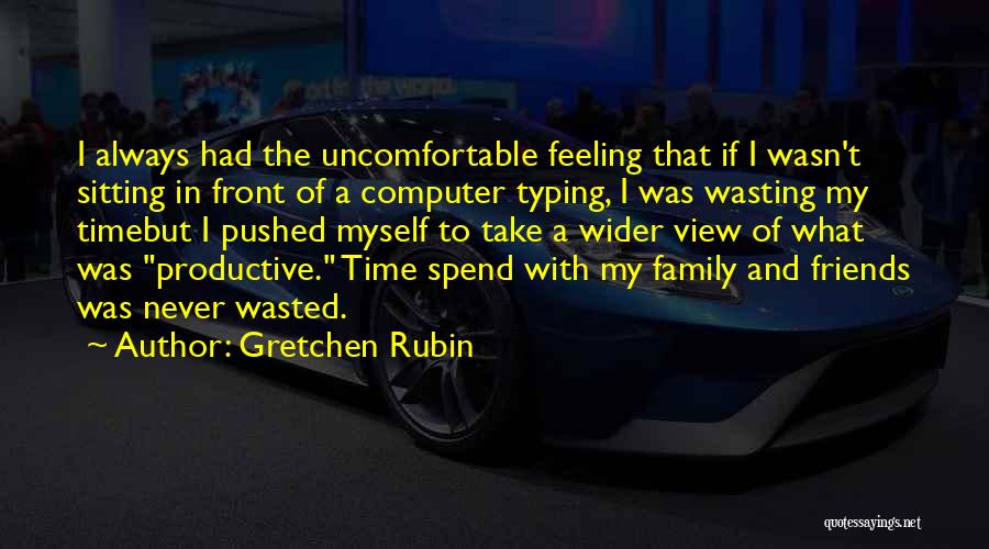 Myself And Friends Quotes By Gretchen Rubin