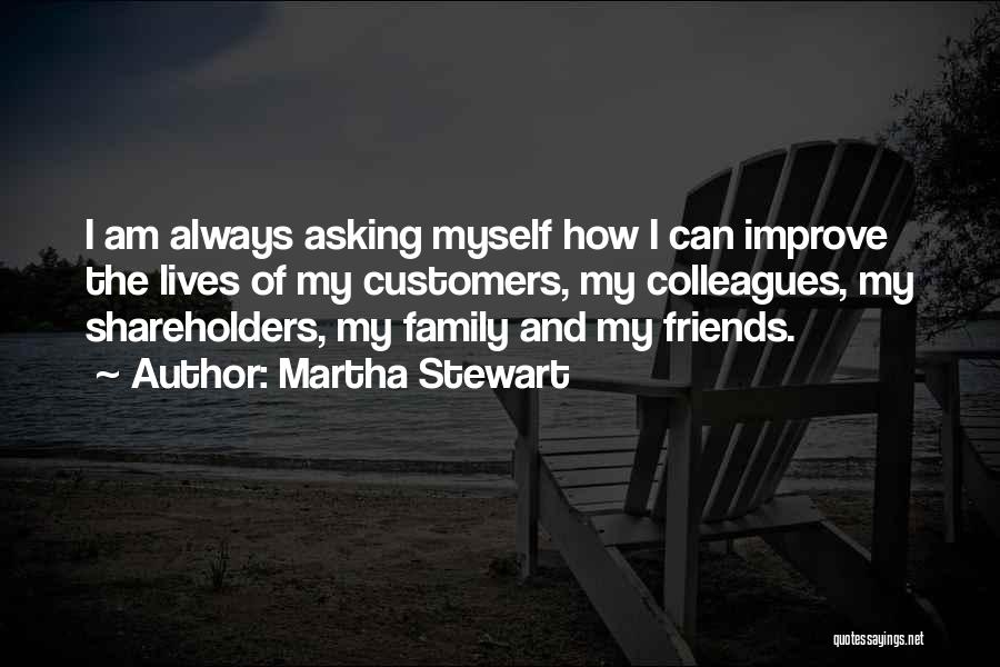 Myself And Friends Quotes By Martha Stewart