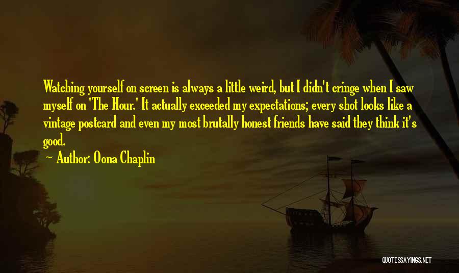 Myself And Friends Quotes By Oona Chaplin
