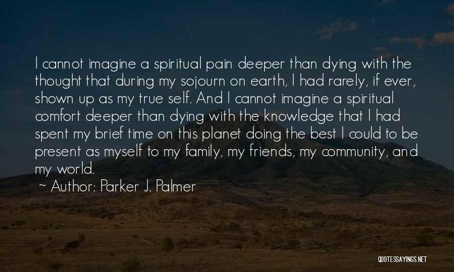 Myself And Friends Quotes By Parker J. Palmer