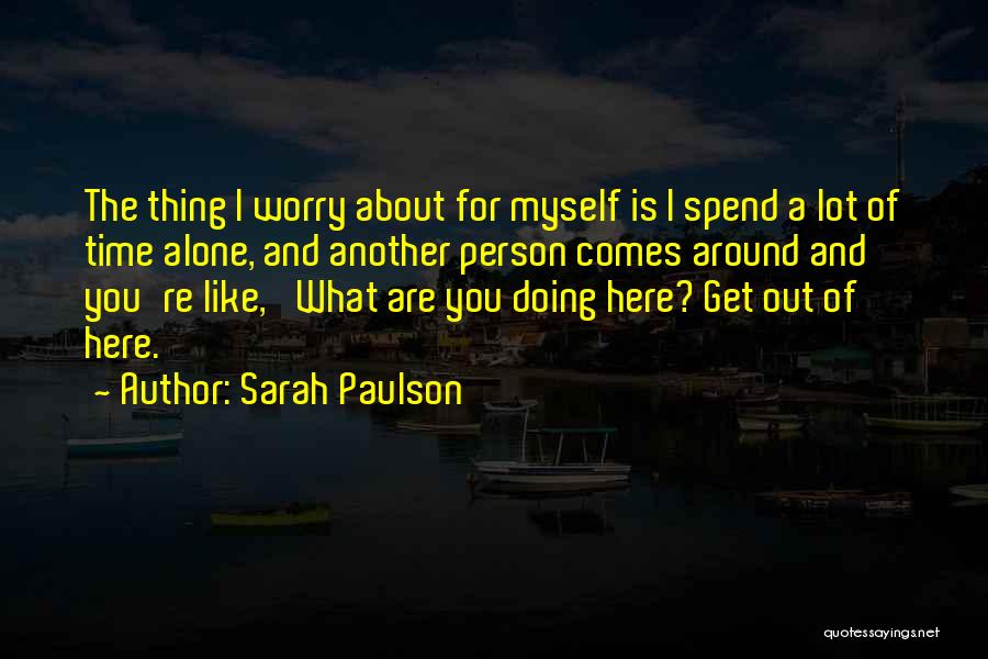 Myself Around You Quotes By Sarah Paulson