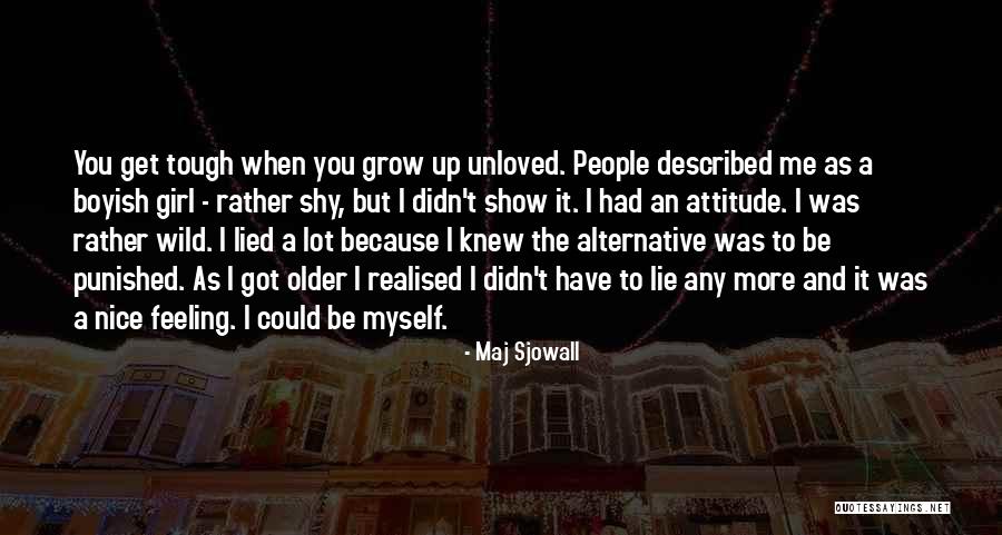 Myself As A Girl Quotes By Maj Sjowall Myself As A Girl Quotes By Maj Sjowall