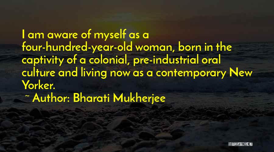 Myself As A Woman Quotes By Bharati Mukherjee