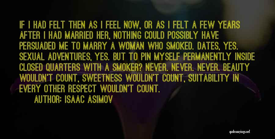 Myself As A Woman Quotes By Isaac Asimov