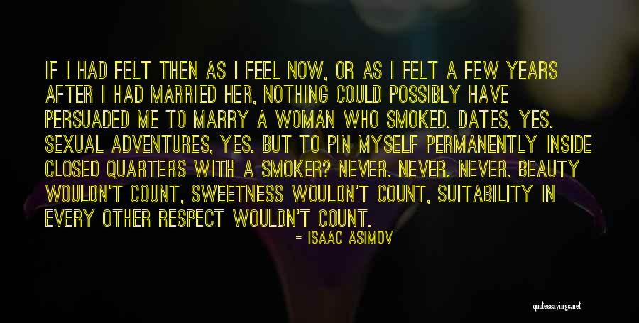 Myself As A Woman Quotes By Isaac Asimov