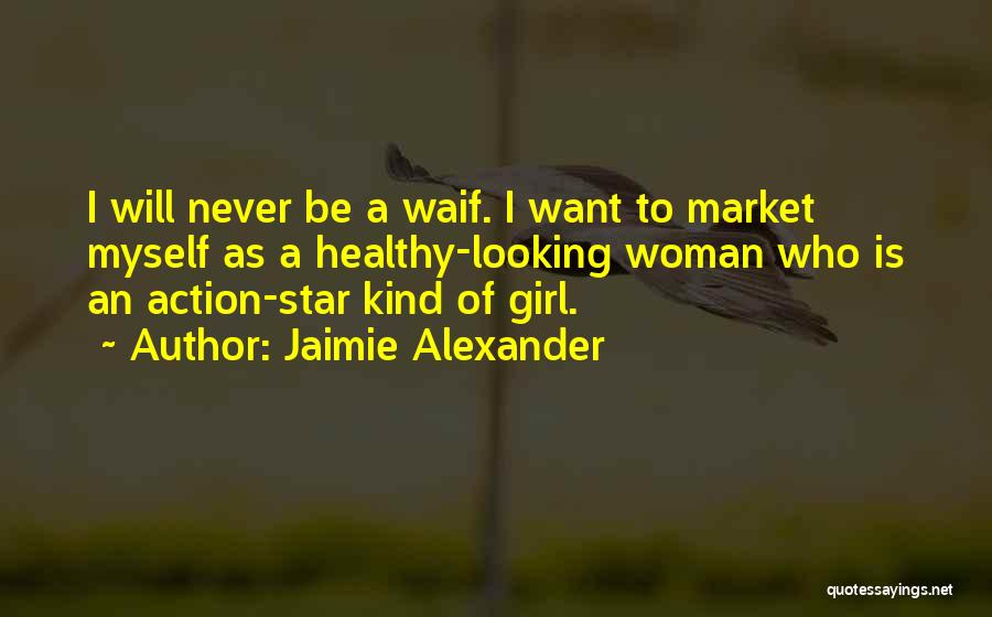 Myself As A Woman Quotes By Jaimie Alexander