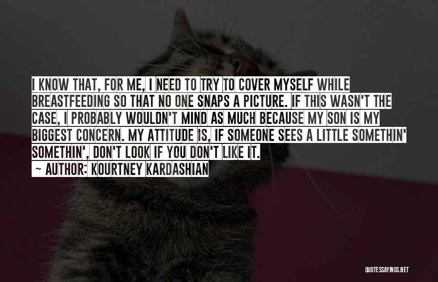 Myself Attitude Quotes By Kourtney Kardashian
