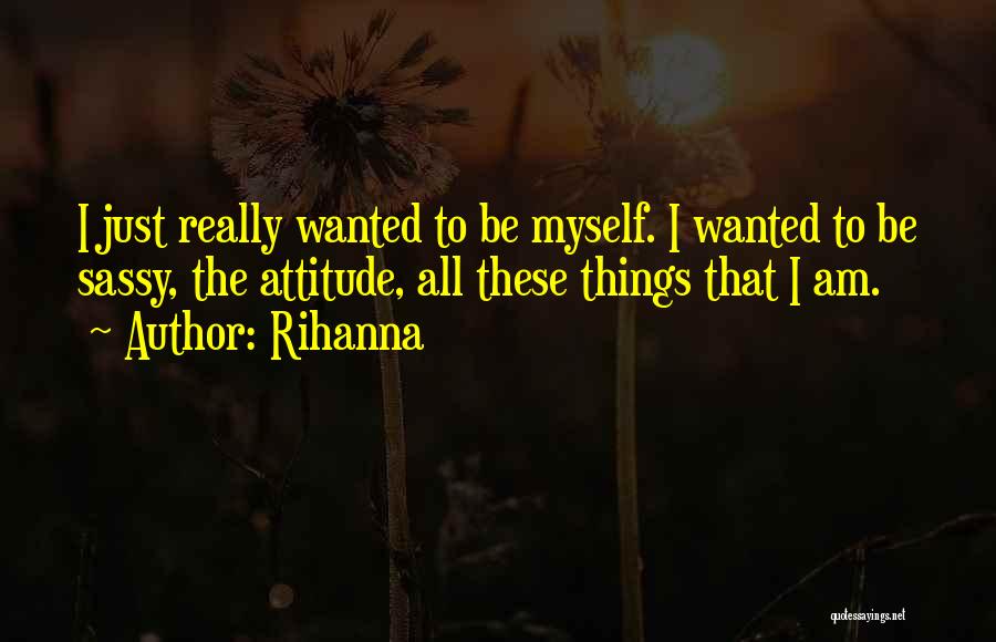 Myself Attitude Quotes By Rihanna