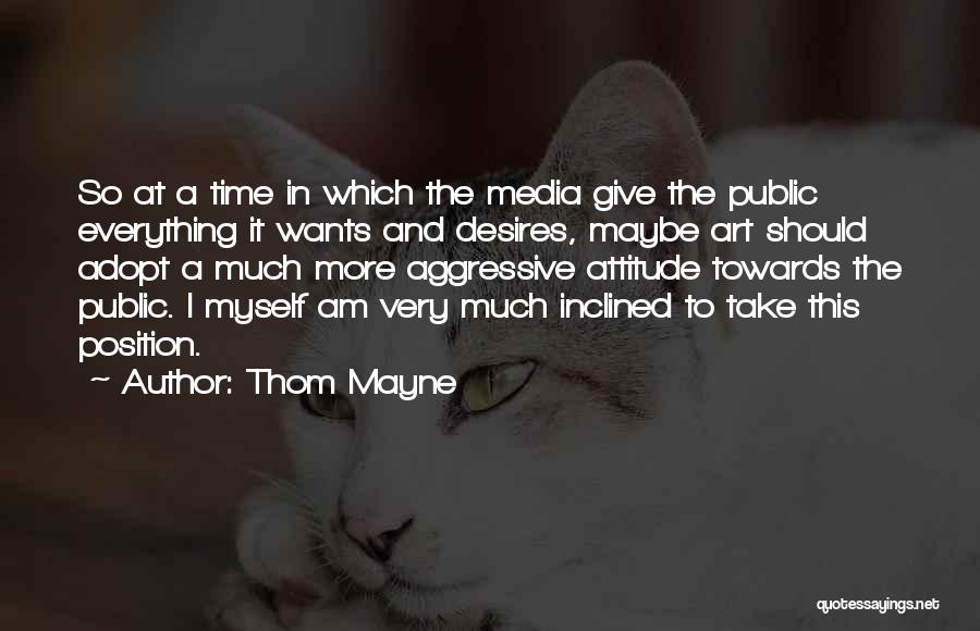 Myself Attitude Quotes By Thom Mayne