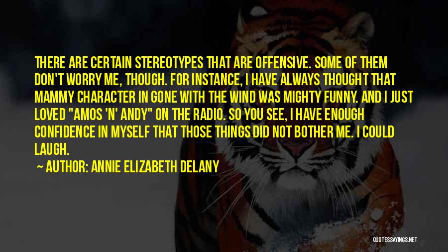 Myself Confidence Quotes By Annie Elizabeth Delany