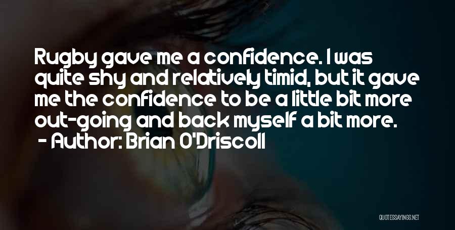 Myself Confidence Quotes By Brian O'Driscoll